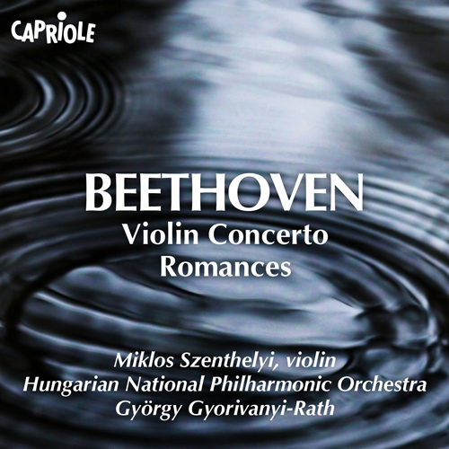 BEETHOVEN, L. van: Violin Concerto / Romances (Szenthelyi, Hungarian National Philharmonic, Gyorivanyi-Rath)