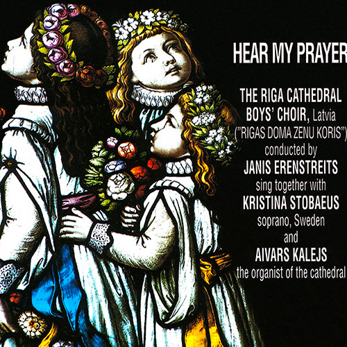 Vocal and Choral Music - DĀRZIŅŠ, E. / FAURÉ, G. / HONEGGER, A. / KALEJS, A. (Hear My Prayer) (Stobaeus, Riga Cathedral Boys Choir, Erenštreits)
