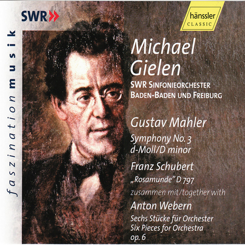 MAHLER, G.: Symphony No.  3 in D Minor / SCHUBERT: Rosamunde, D. 797 / WEBERN, A.: 6 Pieces for Orchestra (Gielen)