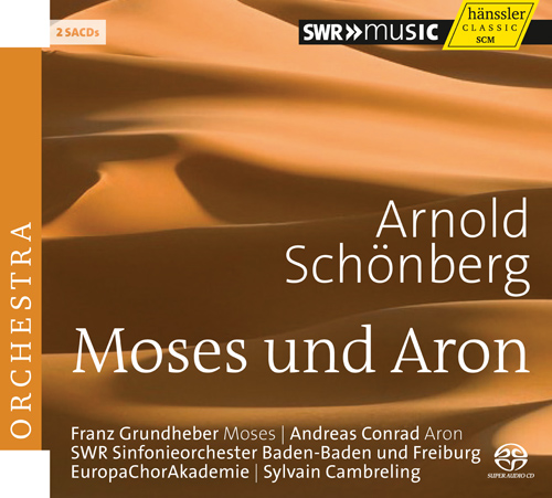 SCHOENBERG, A.: Moses und Aron (Grundheber, Conrad, Europa Chor Akademie, South West German Radio Symphony, Cambreling)