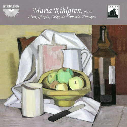 Piano Recital: Kihlgren, Maria - LISZT, F. / CHOPIN, F. / GRIEG, E. / FRUMERIE, G. de / HONEGGER, A.