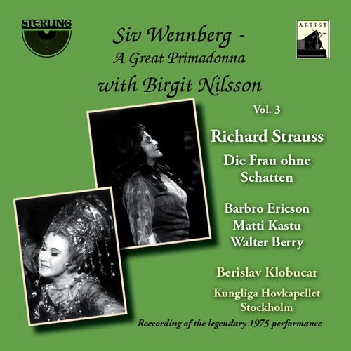WENNBERG, Siv: Great Primadonna (A), Vol. 3 - STRAUSS, R.: Die Frau ohne Schatten [Opera]