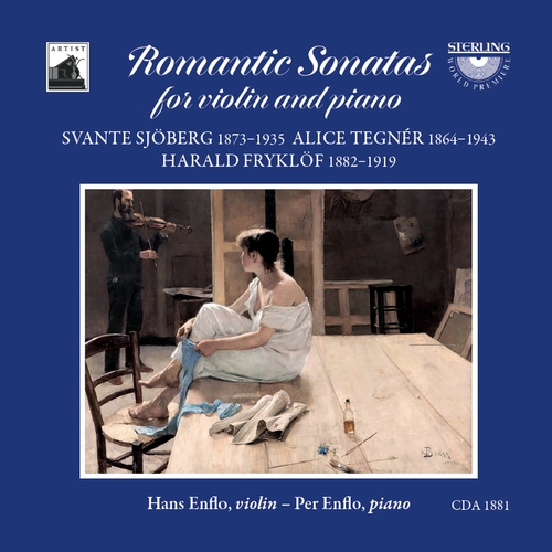 Romantic Sonatas for Violin and Piano - SJÖBERG, S. / TEGNÉR, A. / FRYKLÖF, H. (H. and P. Enflo)