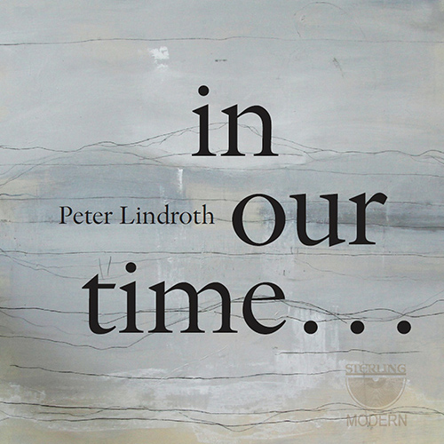 LINDROTH, P.: Para dos violines / Des Menschen Wort vergeht / Rite Now / SXQ II (In our time …) (C. Hogman, Sparf, M. Jansson, Duo Gelland)