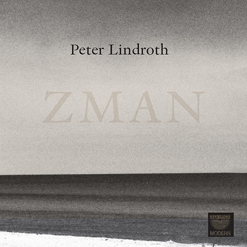 LINDROTH, P.: Duclapi / SQ III / Pi / Violations / Flimba / Bacla Constrictor (ZMAN) (Harg, Deval, Gelland, Jansson, Ström-Harg, The Matin Quartet)
