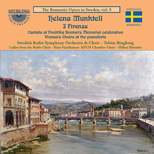 MUNKTELL, H.: Firenze (I) [Opera] (The Romantic Opera in Sweden, Vol. 9) (Andersson, Annmo, Swedish Radio Choir and Orchestra, Ringborg)