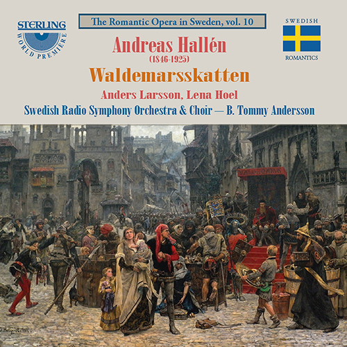 HALLÉN, A.: Waldemarsskatten [Opera] (The Romantic Opera in Sweden, Vol. 10) (Larsson, Hoel, Tysklind, Swedish Radio Choir and Symphony, Andersson)