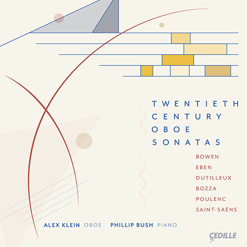 Oboe and Piano Recital: Klein, Alex / Bush, Phillip - BOWEN, Y. / EBEN, P. / DUTILLEUX, H. / BOZZA, E. / POULENC, F. (20th Century Oboe Sonatas)