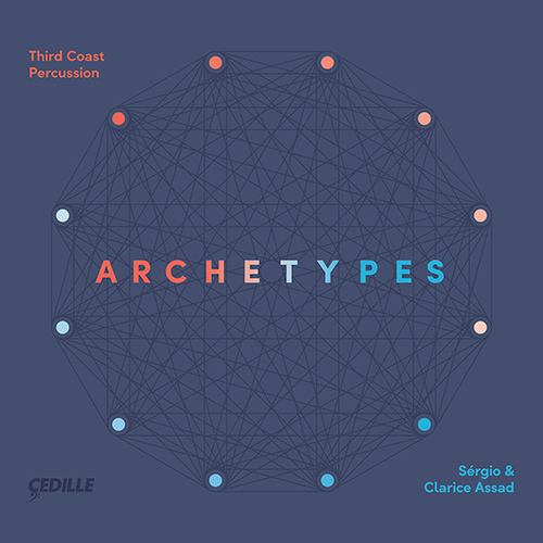 ASSAD, C. / ASSAD, S.: Archetypes (S. and C. Assad, Third Coast Percussion)