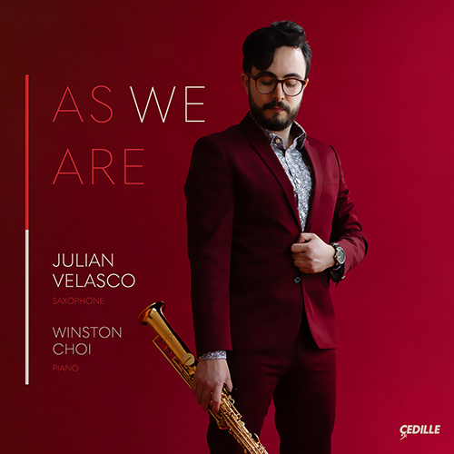 Saxophone Recital: Velasco, Julian - BANKS, S. / MASLANKA, D. / LENNON, J.A. / HARBERG, A. / SMITH, E.D. / CERRONE, C. (As We Are)