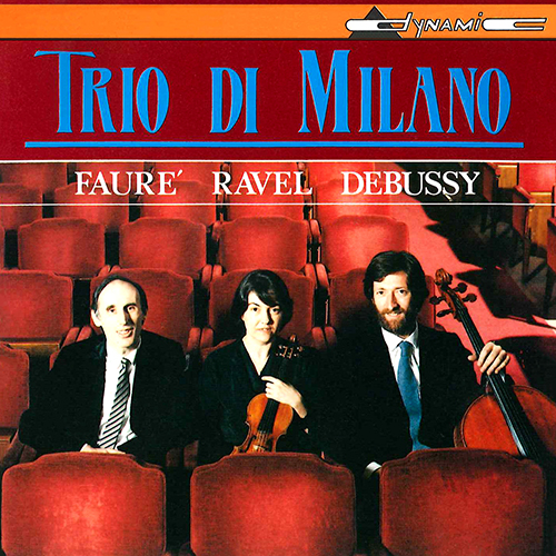 DEBUSSY / RAVEL / FAURÉ: Piano Trios (Trio di Milano)