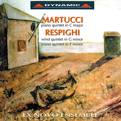 MARTUCCI, G.: Piano Quintet / RESPIGHI, O.: Piano Quintet / Wind Quintet (Ex Novo Ensemble di Venezia, Orvieto)