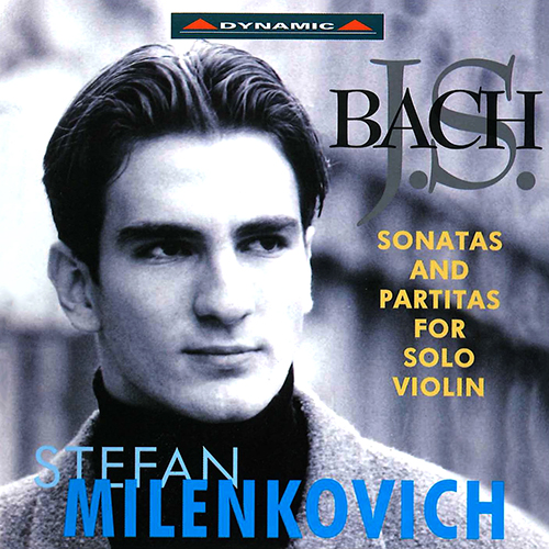 BACH, J.S.: Sonatas and Partitas for Solo Violin, BWV 1001-1006 (Milenkovich)
