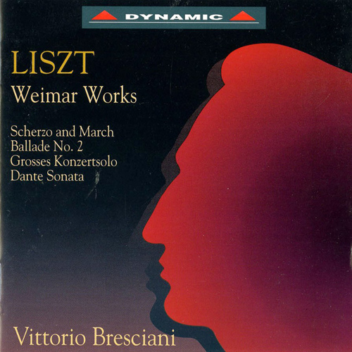 LISZT, F.: Scherzo und Marsch / Ballade No. 2 / Grosses Konzertsolo / Apres une lecture du Dante (Weimar Works) (Bresciani)