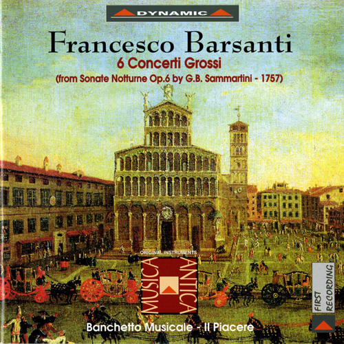 BARSANTI, F.: 6 Concerti Grossi (Banchetto Musicale, Il Piacere)