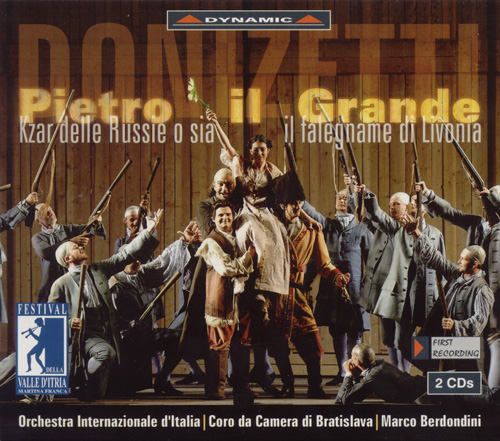 DONIZETTI: Pietro il grande, czar delle Russie, o sia Il falegname di Livonia DONIZETTI: Pietro il grande, czar delle Russie, o sia Il falegname di Livonia
