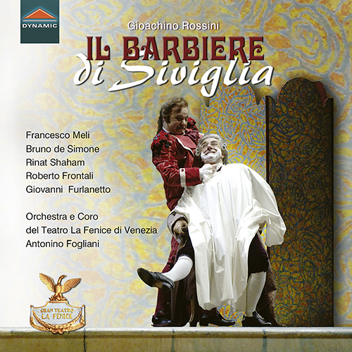 ROSSINI, G.: Barbiere di Siviglia (Il) [Opera] (Meli, Simone, R. Shaham, Frontali, Furlanetto, Teatro la Fenice Chorus and Orchestra, Fogliani)