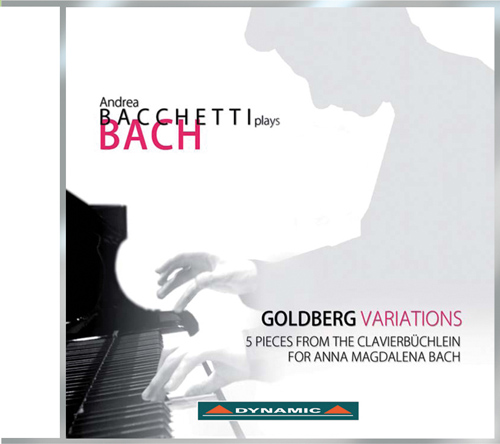 BACH, J.S.: Goldberg Variations / 5 Pieces from Clavierbüchlein for Anna Magdalena Bach, Book 2 (Bacchetti)