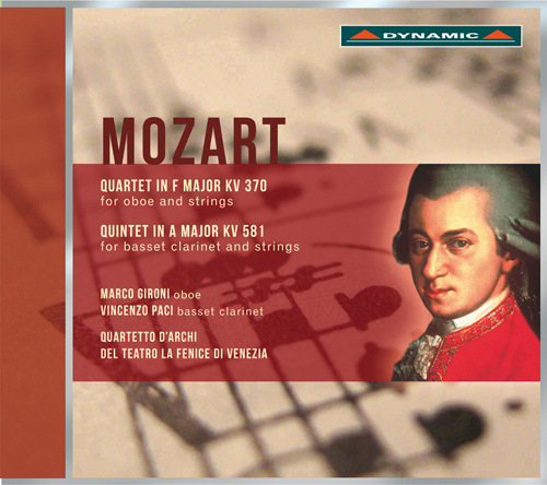 MOZART, W.A.: Oboe Quartet, K. 370 / Clarinet Quintet, K. 581 (Gironi, Paci, Quartetto d'Archi del Teatro la Fenice)