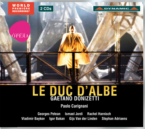 DONIZETTI, G.: Duc d'Albe (Le) (Il Duca d'Alba) (completed by G. Battistelli) [Opera] (Petean, Vlaamse Opera Ghent Chorus and Symphony, Carignani)