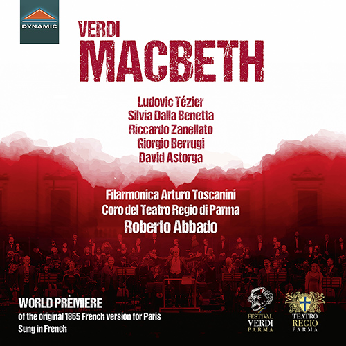 VERDI, G.: Macbeth (1865 version) [Opera] (Tézier, Dalla Benetta, Zanellato, Berrugi, Astorga, Filarmonica Arturo Toscanini, R. Abbado)