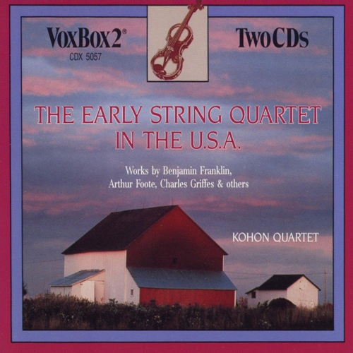 Chamber Music (String Quartet) - FRANKLIN, B. / GRIFFES, C.T. / MASON, D.G. (The Early String Quartet in the U.S.A.) (Kohon Quartet)