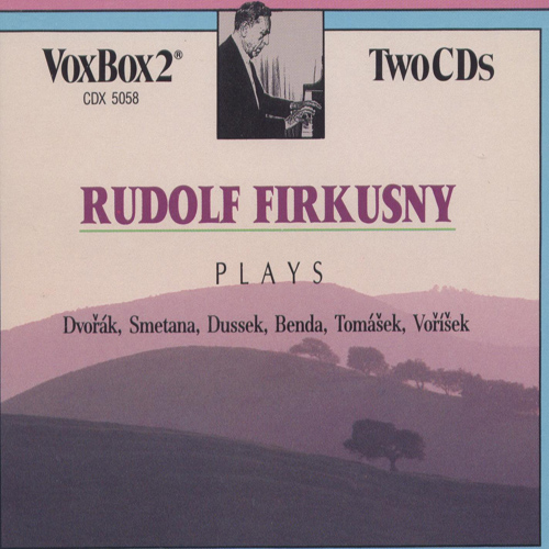 Piano Recital: Firkušný, Rudolf - DVOŘÁK, A. / SMETANA, B. / DUSSEK, J.L. / BENDA, G. / TOMÁŠEK, V.J.K. / VOŘÍŠEK, J.H.