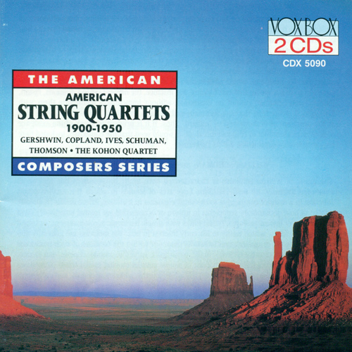 Chamber Music (String Quartet) - GERSHWIN, G. / COPLAND, A. / IVES, C. / SCHUMAN, W. (American String Quartets, 1900-1950) (Kohon Quartet)