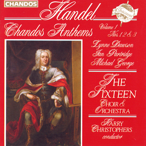 HANDEL, G.F.: Chandos Anthems, Vol. 1 (Dawson, I. Partridge, George, The Sixteen Orchestra, Christophers)