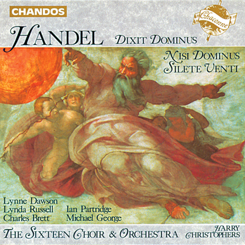 HANDEL, G.F.: Dixit Dominus / Nisi Dominus / Silete venti (Dawson, Russell, Brett, The Sixteen Choir and Orchestra, Christophers)