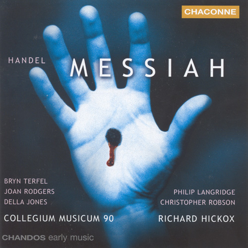 HANDEL, G.F.: Messiah [Oratorio] (Terfel, J. Rodgers, D. Jones, Langridge, Collegium Musicum 90, Hickox)