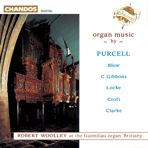 Organ Recital: Woolley, Robert - PURCELL, H. / BLOW, J. / GIBBONS, O. / LOCKE, M.