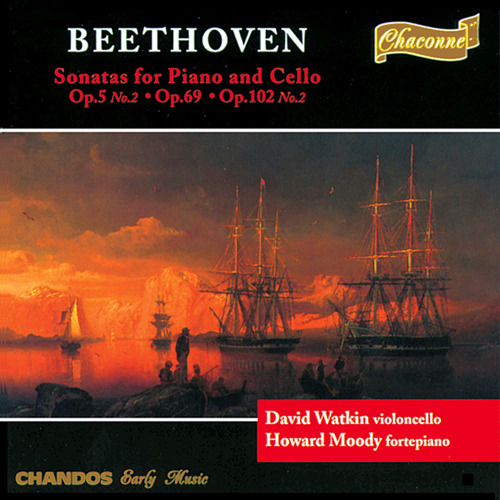 BEETHOVEN, L. van: Cello Sonatas Nos. 2, 3 and 5 (Watkin, Moody)