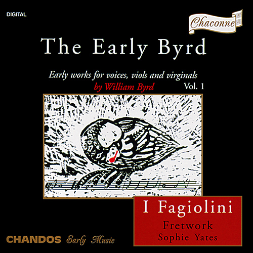 BYRD, W.: Early Works for Voices, Viols and Virginals, Vol. 1 (The Early Byrd) (Yates, I Fagiolini, Fretwork)