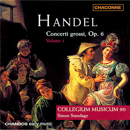 HANDEL, G.F.: Concerti grossi, Op. 6, Vol. 1 (Collegium Musicum 90, Standage)