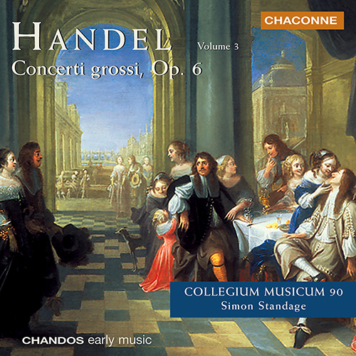 HANDEL, G.F.: Concerti Grossi, Vol. 3 - Op. 6, Nos. 10, 11, 12 (Collegium Musicum 90, Standage)
