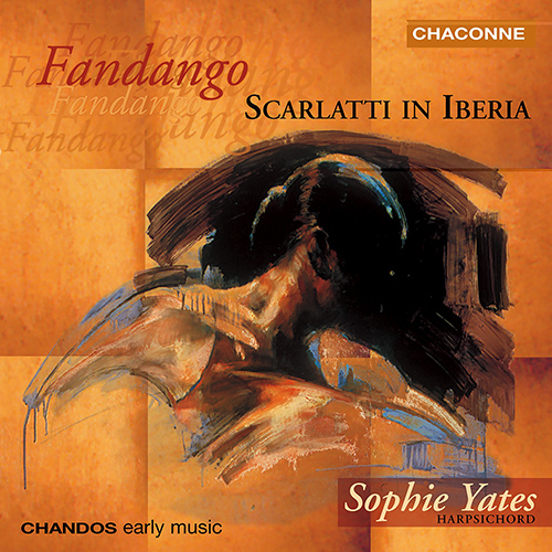 Harpsichord Recital: Yates, Sophie - SOLER, A. / SCARLATTI, D. / SEIXAS, C. de / LARRAÑAGA, J. / ALBERO, S. de (Fandango - Scarlatti in Iberia)