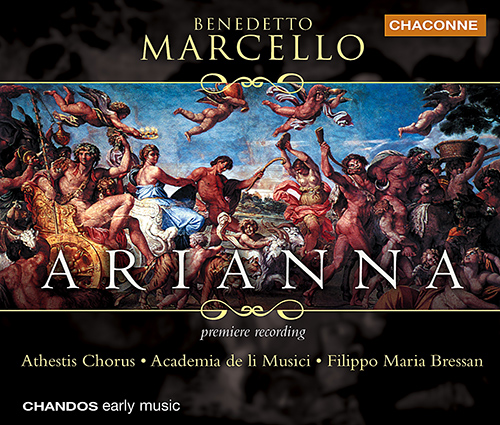 MARCELLO, B.: Arianna [Opera] (Chierichetti, Banditelli, Guadagnini, Athestis Chorus, Academia de li Musici, Bressan)