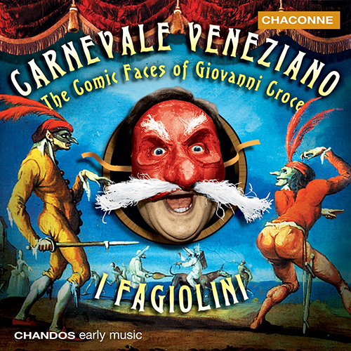 CROCE, G.: Carnevale Veneziano (I Fagiolini, Hollingworth)