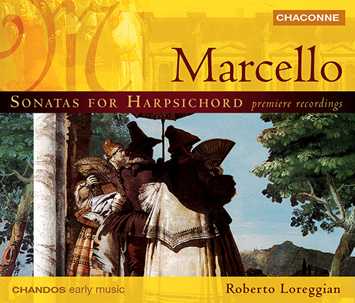 MARCELLO, B.: Harpsichord Sonatas, Op. 3, Nos. 1-6 (Loreggian)