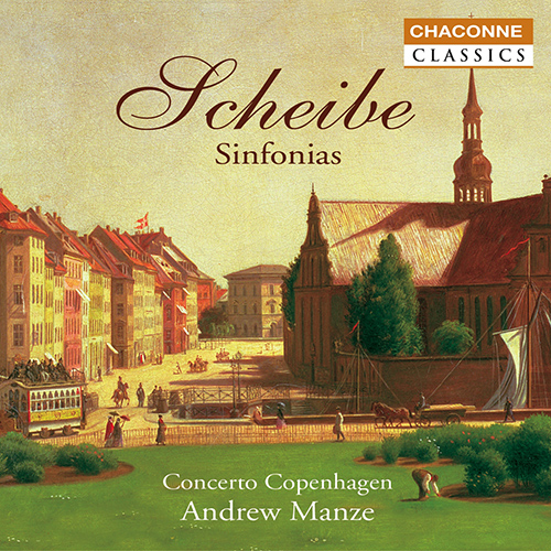 SCHEIBE, J.A.: Sinfonias - Temple of Fame (The): Sinfonia / Songs of Mourning for King Frederik V / Sinfonias a 4 (Concerto Copenhagen, Manze)
