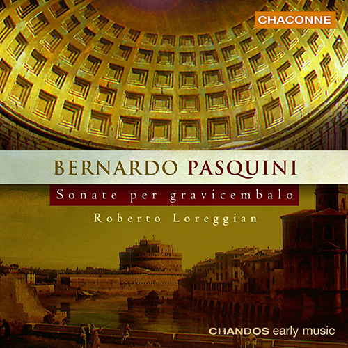 PASQUINI, B.: Keyboard Works (Sonate per gravicembalo) (Loreggian)