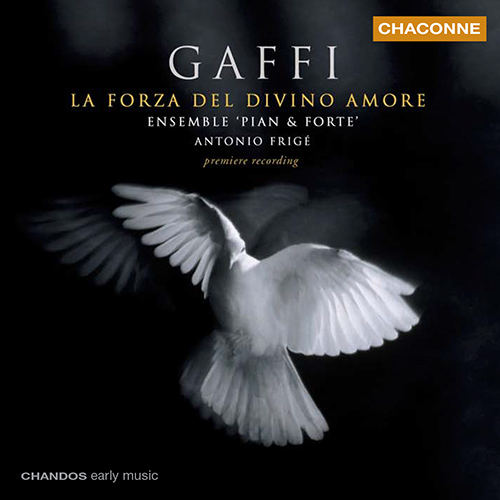 GAFFI, T.B.: Forza del divino amore (La) (Ensemble Pian and Forte, Frige)
