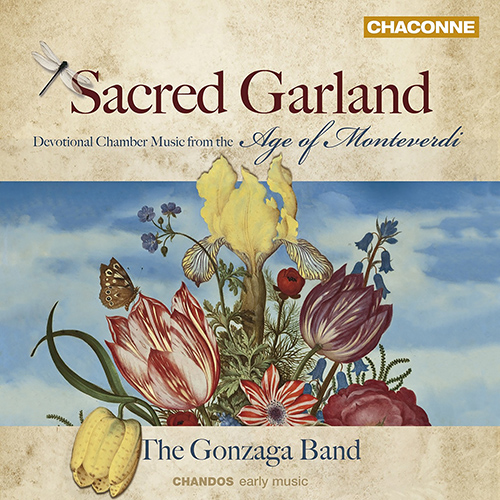 SACRED GARLAND - Devotional Chamber Music from the Age of Monteverdi (Gonzaga Band)
