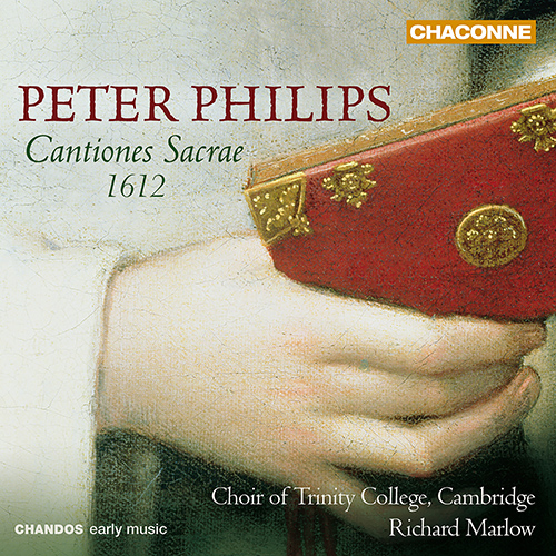 PHILIPS, P.: Cantiones sacrae (Cambridge Trinity College Choir, Marlow)