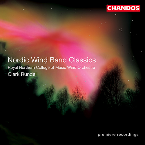 ROYAL NORTHERN COLLEGE OF MUSIC WIND ORCHESTRA: Nordic Wind Band Classics