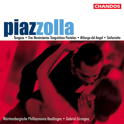 PIAZZOLLA, A.: Tangazo / 3 Movimientos Tanguisticos Portenos / Milonga del Angel / Sinfonietta (Württembergische Philharmonie Reutlingen, Castagna) 
