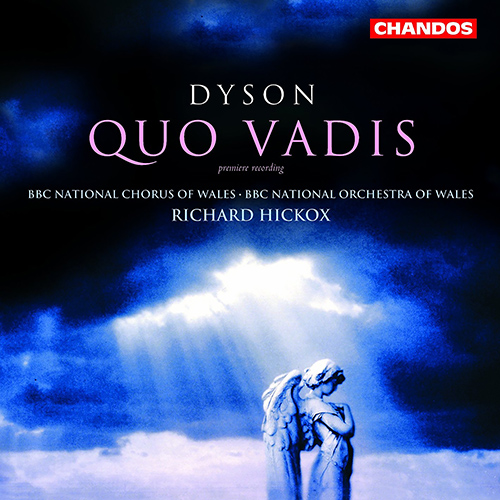 DYSON, G.: Quo Vadis (BBC National Chorus and Orchestra of Wales, Hickox)