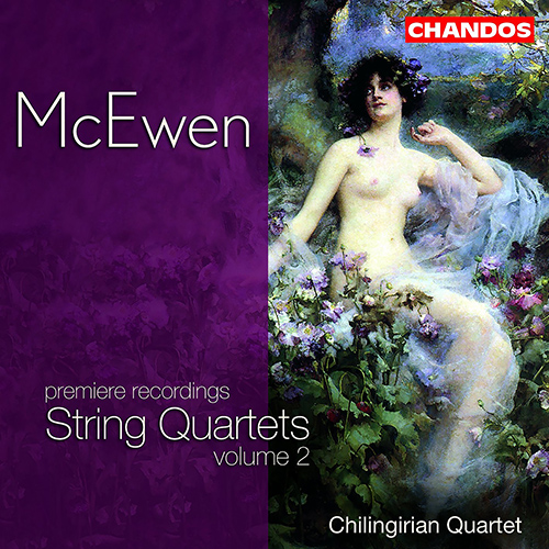 McEWEN, J.B.: String Quartets, Vol. 2 (The Chilingirian String Quartet)