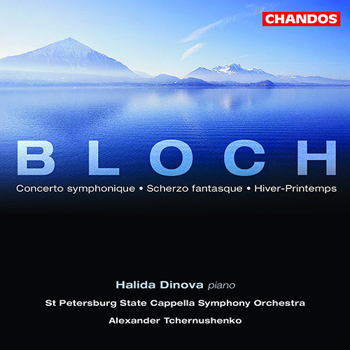 BLOCH, E.: Concerto symphonique / Scherzo fantasque  / Hiver-Printemps (Dinova, St. Petersburg State Academic Capella Symphony, Tchernushenko)